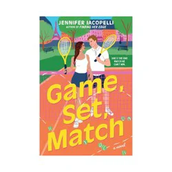 Hachette Book Group Game, Set, Match (Standard Edition) - (A Match Point Novel) by Jennifer Iacopelli (Paperback)