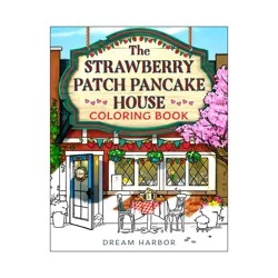 Harper Collins The Strawberry Patch Pancake House Coloring Book - (Dream Harbor) by Laurie Gilmore (Paperback)