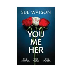 Hachette Book Group You Me Her - by Sue Watson (Paperback)