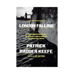 Penguin Publishing London Falling - by Patrick Radden Keefe (Hardcover)