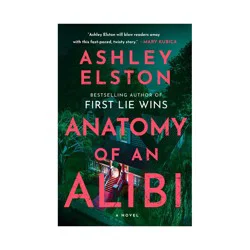 Penguin Publishing Anatomy of an Alibi - by Ashley Elston (Hardcover)