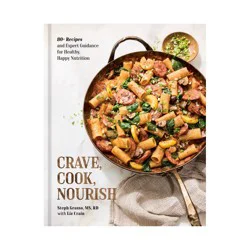 Random House Crave, Cook, Nourish - by Steph Grasso (Hardcover)