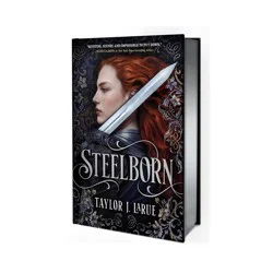 Hachette Book Group Steelborn (Deluxe Limited Edition) - (The Steelborn Saga) by Taylor J Larue (Hardcover)