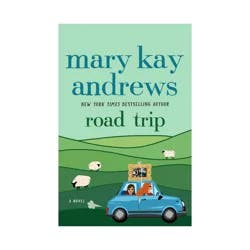 Macmillan Publishers Road Trip - by Mary Kay Andrews (Hardcover)