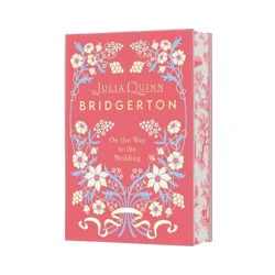 Harper Collins On the Way to the Wedding Deluxe Collector's Edition - by Julia Quinn (Hardcover)