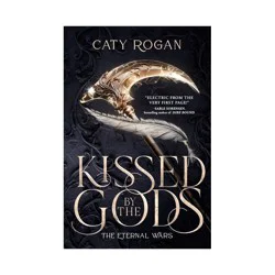 Hachette Book Group Kissed by the Gods (Standard Edition) - (Eternal Wars) by Caty Rogan (Hardcover)