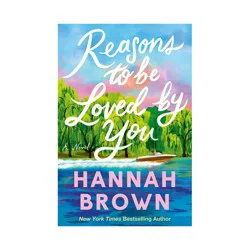 Hachette Book Group Reasons to Be Loved by You - by Hannah Brown (Hardcover)