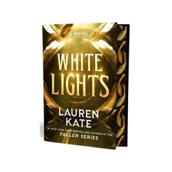 Hachette Book Group White Lights (Limited Deluxe Edition) - by Lauren Kate (Hardcover)