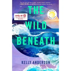 Harper Collins Wild Beneath (Target Exclusive) - by Kelly Anderson (Hardcover)