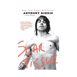 Hachette Book Group Scar Tissue - by Anthony Kiedis (Paperback)