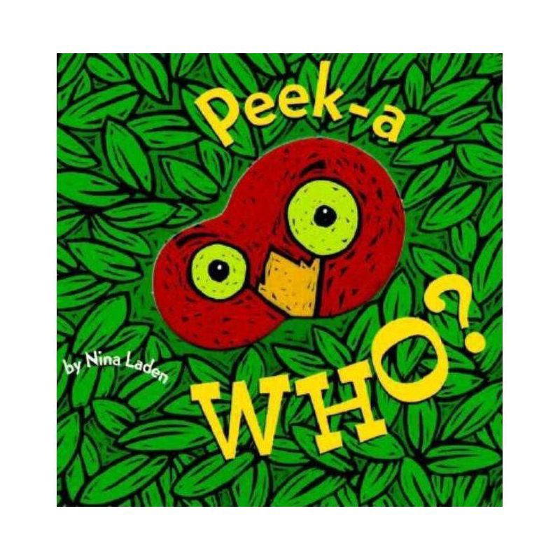 slide 1 of 1, Chronicle Books Peek-A-Who by Nina Laden (Board Book), 1 ct