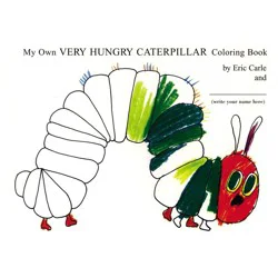 Penguin Publishing My Own Very Hungry Caterpillar Coloring Book - by Eric Carle (Paperback)