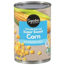 Signature Select Corn Whole Kernel Golden Sweet Not Salt Added Can - 15.25 Oz