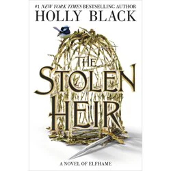 Hachette Book Group The Stolen Heir - by Holly Black (Hardcover)