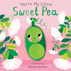 You're My Little Sweet Pea by Natalie Marshall