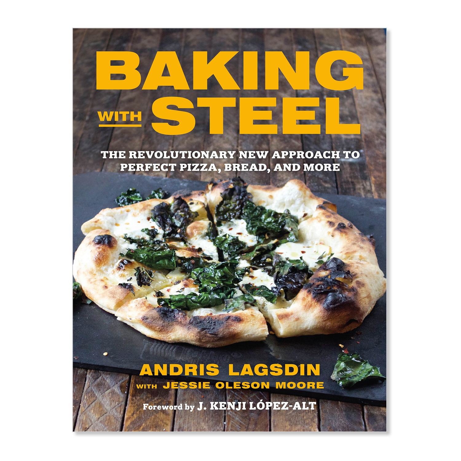 slide 1 of 1, Hachette Book Group Baking with Steel: The Revolutionary New Approach to Perfect Pizza, Bread, and More, 1 ct