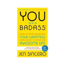 Hachette Book Group You Are a Badass: How to Stop Doubting Your Greatness and Start Living an Awesome Life (Paperback) by Jen Sincero