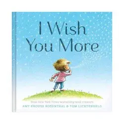 Chronicle Books I Wish You More - by Amy Krouse Rosenthal (Hardcover)