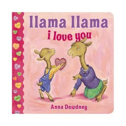 Penguin Llama Lllama I Love You by Anna Dewdney (Board Book) by Anna Dewdney