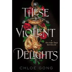 Simon & Schuster These Violent Delights - by Chloe Gong (Hardcover)