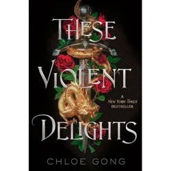 Simon & Schuster These Violent Delights - by Chloe Gong (Hardcover)