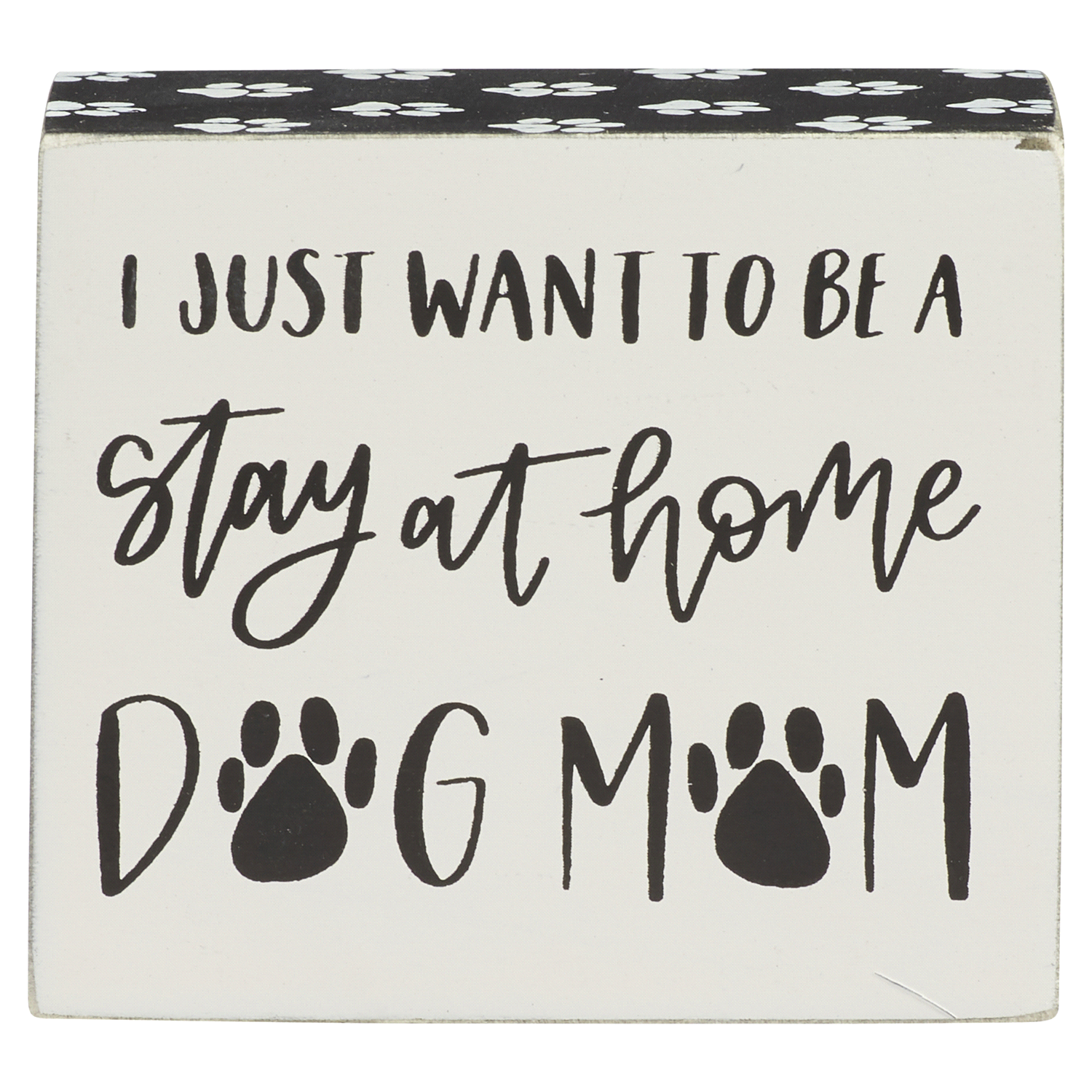 slide 1 of 1, I just want to be a stay at home Dog Mom Box Sign, 1 ct