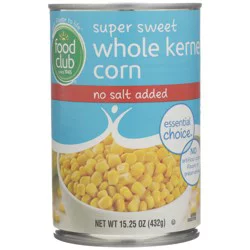 Food Club No Salt Added Super Sweet Whole Kernel Corn 15.25 oz