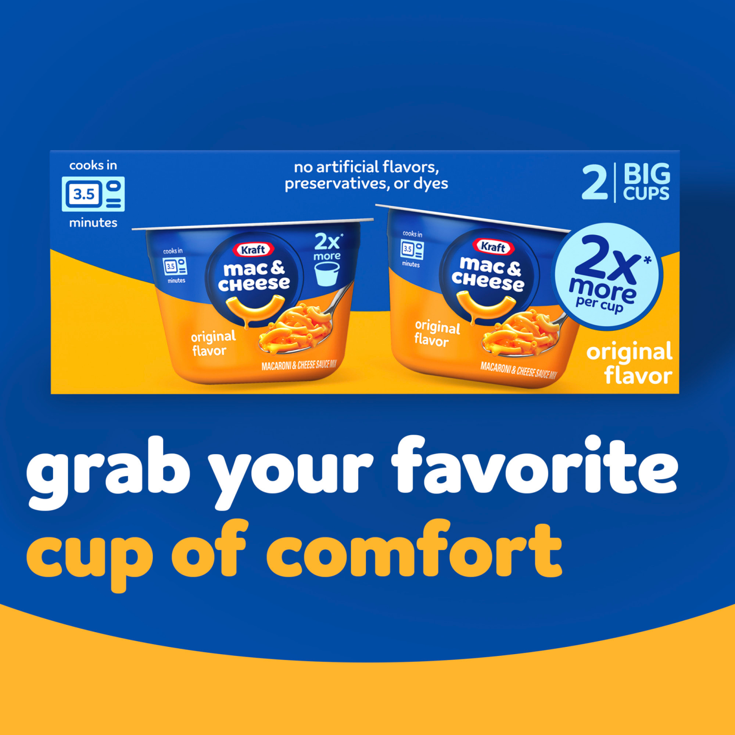 slide 6 of 8, Kraft Mac and Cheese, 2 Big Cups, for Easy Dinner or Dinner Sides, Original Flavor, No Artificial Flavors, Preservatives or Dyes, 4.1 oz, 2 ct