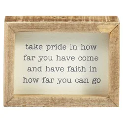 Take Pride In How Far You Have Come And Have Faith In How Far You Can Go Inset Box Sign