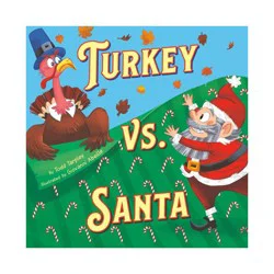 Hachette Book Group Turkey vs. Santa - (Festive Feuds) by Todd Tarpley (Hardcover)