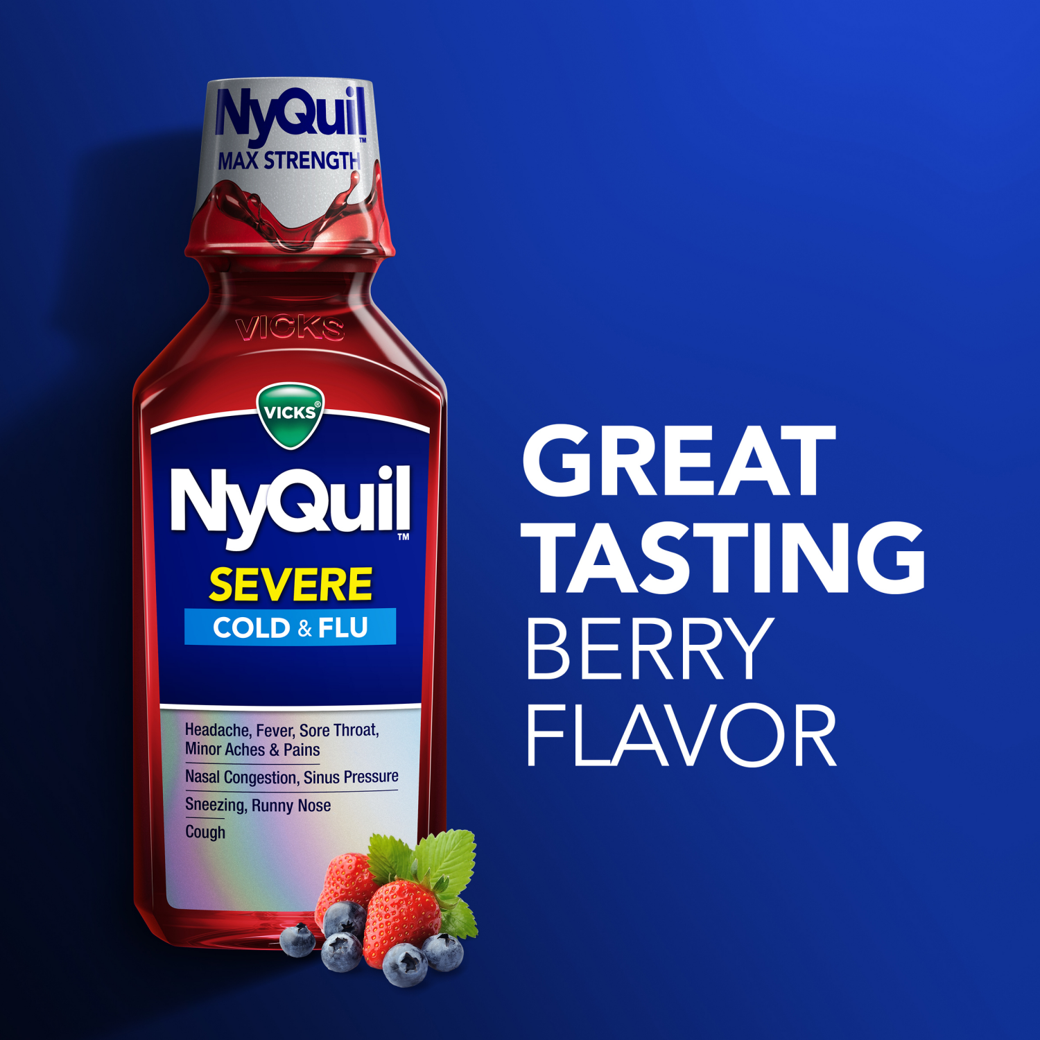 slide 5 of 5, Vicks NyQuil SEVERE Cold & Flu Liquid Berry Flavor Over-the-Counter Medicine, Powerful, Multi-Symptom Nighttime Relief for Headache, Fever, Sore Throat, Minor Aches and Pains, Nasal Congestion, Sinus Pressure, Sneezing, Runny Nose, and Cough, 2x12 OZ, 2 ct; 12 fl oz