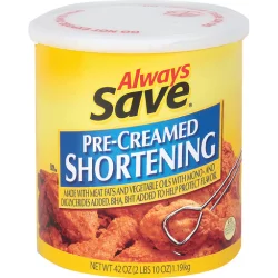Always Save Precreamed Shortening
