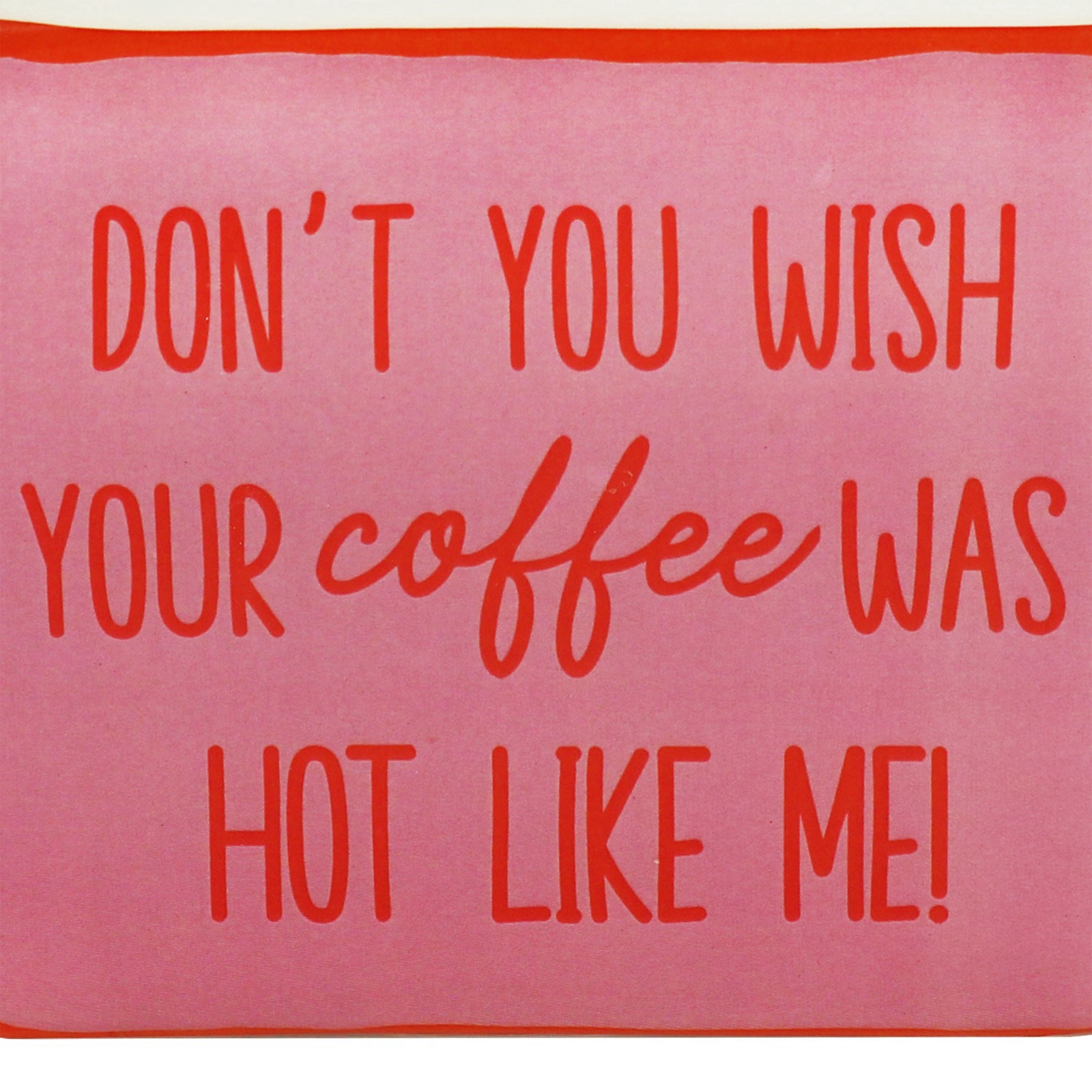 slide 4 of 4, 4.5" Wish Your Coffee Was Hot Like Me Tabletop Sign By Ashland, 4.5 in x 4 in