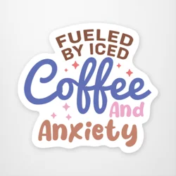 Coffee And Anxiety Sticker
