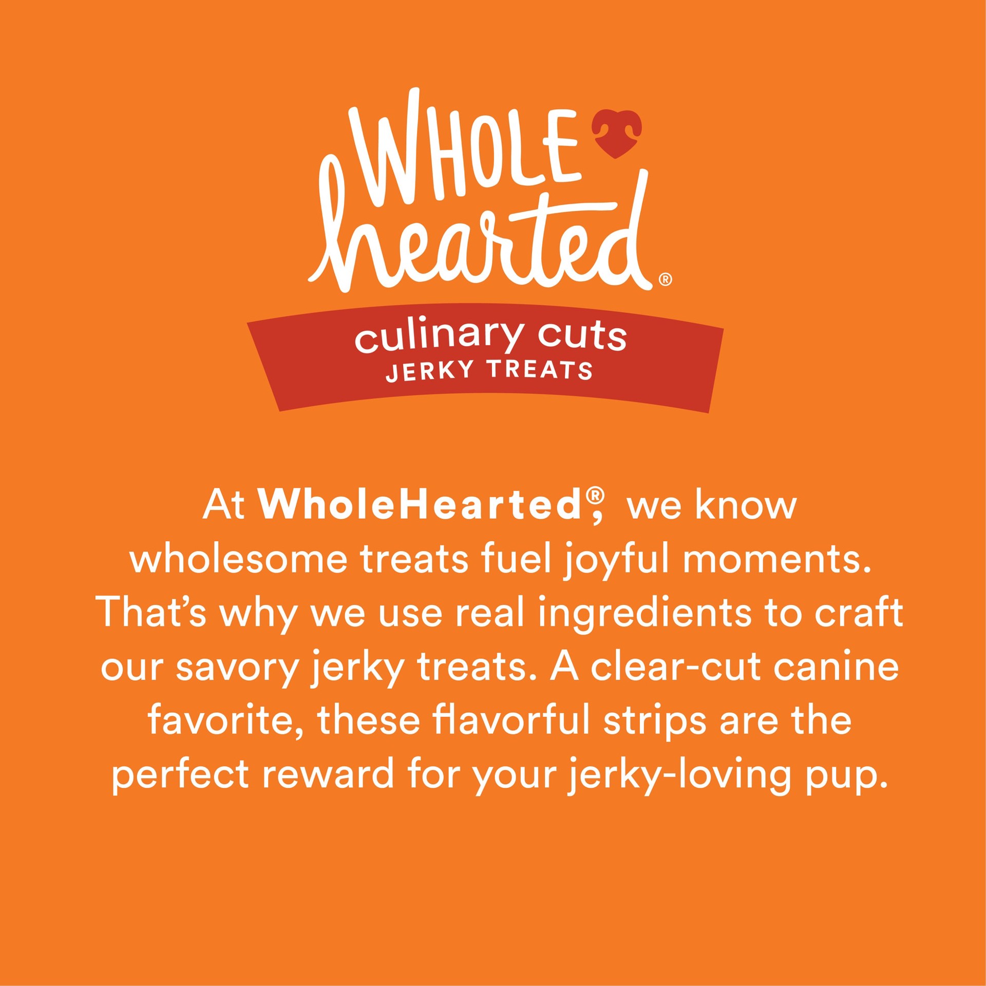 slide 5 of 5, WholeHearted 4 Ounce Chicken Jerky Snacks for Dog Chicken Flavor 4 Ounce(s), 1 ct