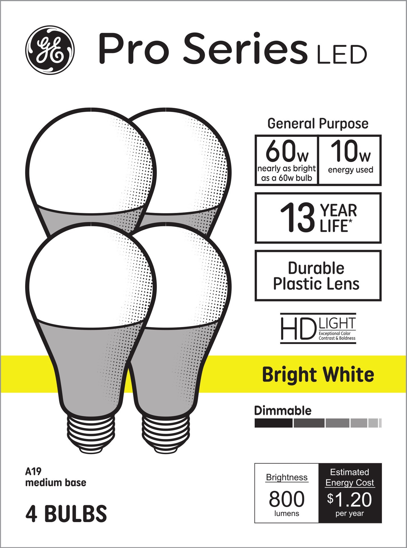 slide 1 of 6, GE Pro Series 60 -Watt EQ A19 Bright white Medium base (E-26) Dimmable LED General purpose Light Bulb 4 -Pack, 1 ct