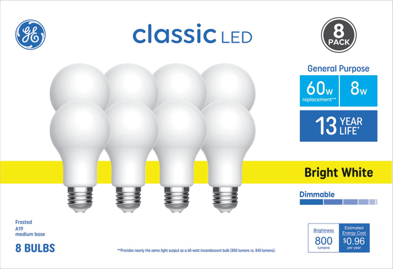 slide 1 of 6, GE Classic 60 -Watt EQ A19 Bright white Medium base (E-26) Dimmable LED General purpose Light Bulb 8 -Pack, 1 ct