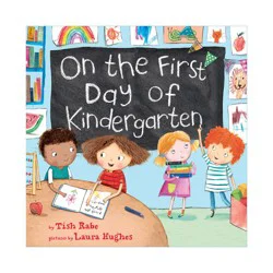 Harper Collins On the First Day of Kindergarten - by Tish Rabe, Laura Hughes (Hardcover)