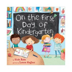 Harper Collins On the First Day of Kindergarten - by Tish Rabe, Laura Hughes (Hardcover)