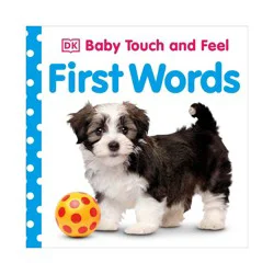 Dorling Kindersley First Words - (Baby Touch and Feel) by DK (Board Book)