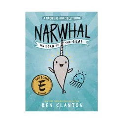 Random House Narwhal: Unicorn of the Sea (a Narwhal and Jelly Book #1) - by Ben Clanton (Paperback)