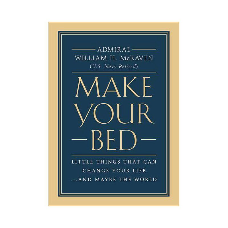 slide 1 of 1, Hachette Book Group Make Your Bed : Little Things That Can Change Your Life... and Maybe the World - by William H. McRaven (Hardcover), 1 ct