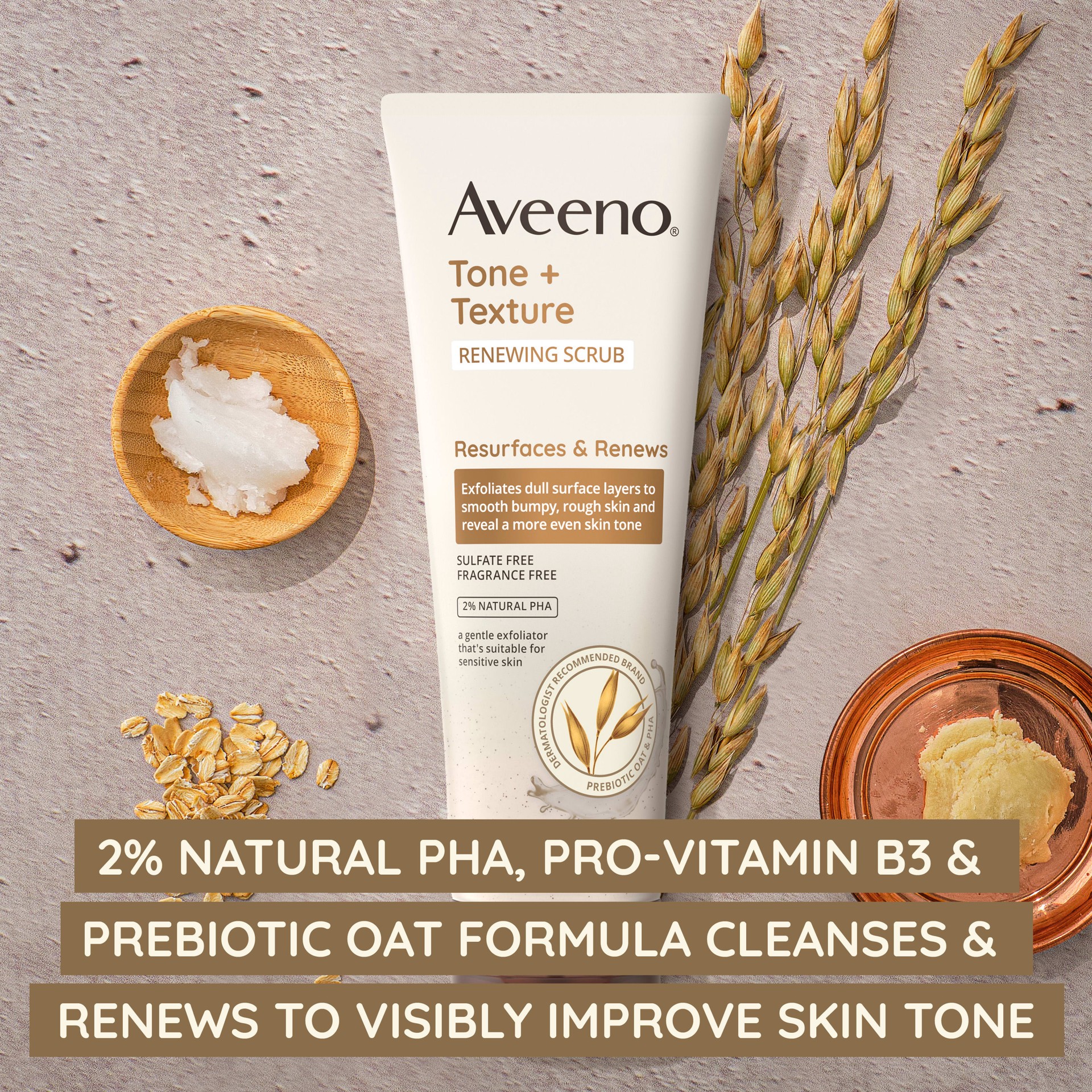 slide 4 of 9, Aveeno Tone + Texture Renewing Body Scrub, Exfoliating Body Wash to Reveal Smoother Skin and a More Even Skin Tone, Prebiotic Oat Formula for Sensitive Skin, Fragrance-Free, 8 oz, 8 fl oz