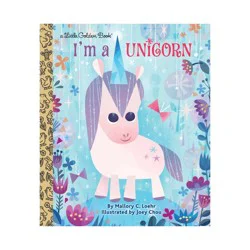 Random House I'm a Unicorn - (Little Golden Book) by Mallory Loehr (Hardcover)