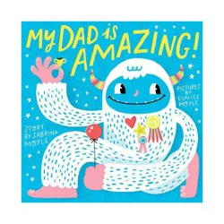 Abrams My Dad Is Amazing - By Sabrina Moyle ( Hardcover )