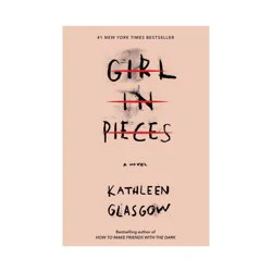 Random House Girl In Pieces By Kathleen Glasgow - By Kathleen Glasgow ( Paperback )