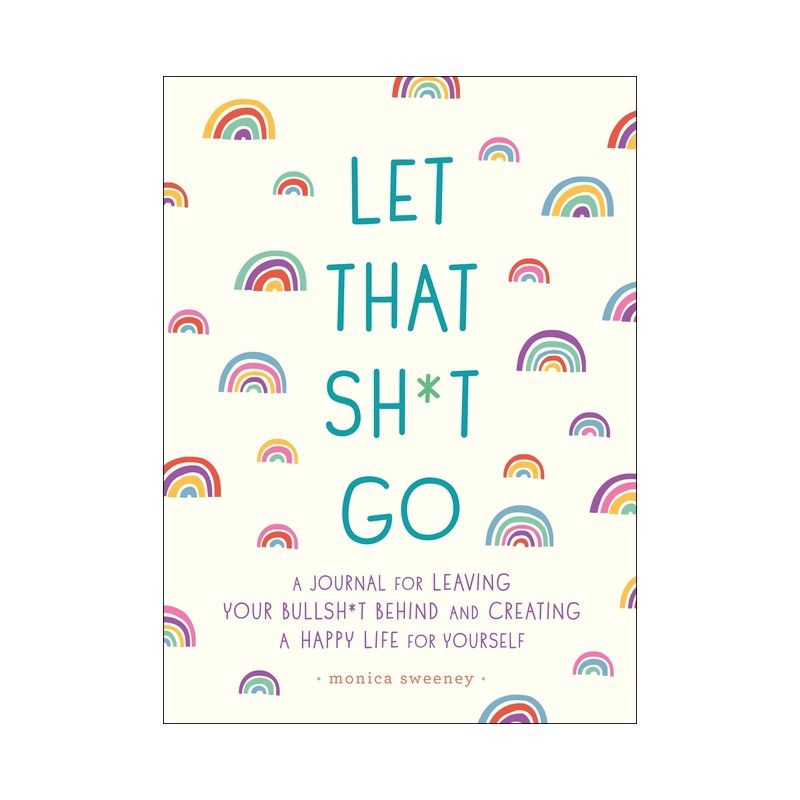 slide 1 of 1, Macmillan Publishers Let That Sh*t Go - (Zen as F*ck Journals) by Monica Sweeney (Paperback), 1 ct