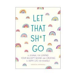 Macmillan Publishers Let That Sh*t Go - (Zen as F*ck Journals) by Monica Sweeney (Paperback)