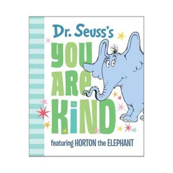 Dr. Seuss's You Are Kind : Featuring Horton the Elephant (Hardcover)
