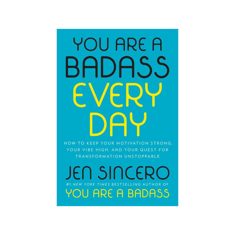 slide 1 of 1, Penguin Publishing You Are a Badass Every Day : How to Keep Your Motivation Strong, Your Vibe High, and Your Quest for - by Jen Sincero (Hardcover), 1 ct